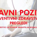 JAVNI POZIV ZA PODNOŠENJE ZAHTJEVA ZA PREVENTIVNI ZDRAVSTVENI PREGLED BRANILACA