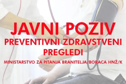 JAVNI POZIV ZA PODNOŠENJE ZAHTJEVA ZA PREVENTIVNI ZDRAVSTVENI PREGLED BRANILACA