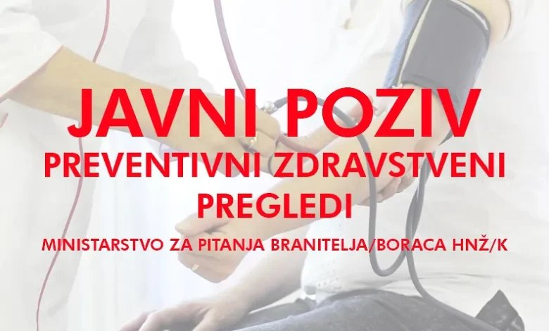 JAVNI POZIV ZA PODNOŠENJE ZAHTJEVA ZA PREVENTIVNI ZDRAVSTVENI PREGLED BRANILACA